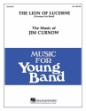 James Curnow, The Lion of Lucerne Concert Band Partitur + Stimmen
