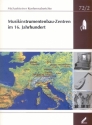 Musikalische Auffhrungspraxis in nationalen Dialogen Teil 2 Musikinstrumentenbau-Zentren im 16. Jahrhundert