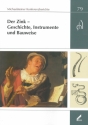 Der Zink - Geschichte, Instrumente und Bauweise