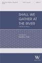 Shall We Gather at the River SATB and Piano Chorpartitur