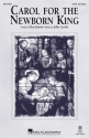 John Leavitt, Carol for the Newborn King SATB Choral Score