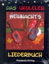 Das Ukulelen-Weihnachts- Liederbuch