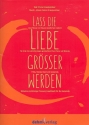 Lass die Liebe grsser werden fr gem Chor, Flte, Klavier und Gemeinde Partitur