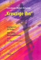 Kreuzige ihn fr Orgel (Sprecher/Chor ad lib) Partitur