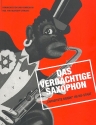 Das verdchtige Saxophon - 'Entartete' Musik im NS-Staat (+CD) Dokumentation und Kommentar