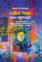 Luther-Texte neu vertont fr gem Chor a cappella (Blser und Orgel ad lib) Partitur