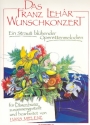 Das Franz Lehr Wunschkonzert: fr Blasorchester Partitur und Stimmen
