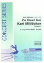 Zu Gast Bei Carl Millcker (Potpourri): fr Blasorchester Partitur und Stimmen