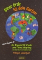 Diese Erde ist dein Garten (+Playback-CD) Mitmach-Liederbuch (mit Auffhrungshinweisen und Kopiervorlagen)