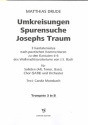 Umkreisungen - Spurensuche - Josephs Traum Matthias Drude: Umkreisungen Trompete 3
