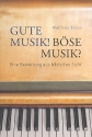 Gute Musik - B�se Musik Eine Bewertung aus biblischer Sicht