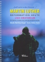 Martin Luther - Reformation heute fr 2 Sprecher, Soli, gem Chor und Instrumente Partitur