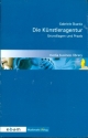 Die K�nstleragentur Grundlagen und Praxis