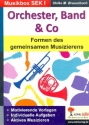 Orchester, Band & Co Formen des gemeinsamen Musizierens (mit Kopiervorlagen)
