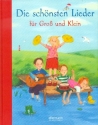 Die sch�nsten Lieder f�r Gro� und Klein