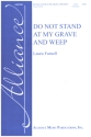 Do not stand at my Grave for mixed choir and piano score