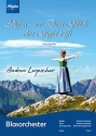 Allg�u - wo Dein Gl�ck den Gipfel trifft f�r Blasorchester Direktion in C und Stimmen