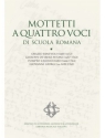 Mottetti a quattro voci di Scuola Romana for mixed choir/voices a cappella (and organ) vocal score