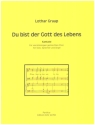 Du bist der Gott des Lebens fr gem Chor, Alt-Solo, Sprecher, Orgel Partitur