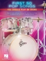 First 50 Pop Songs You Should Play on Drums Drum Set Book