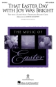 That Easter Day with Joy Was Bright SATB Chorpartitur