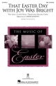That Easter Day with Joy Was Bright SSA Chorpartitur