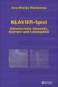 Klavier-Spiel Knstlerische Identitt, Karriere und Lebensglck broschiert