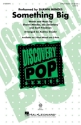 Something Big 3-Part Mixed Choir Choral Score