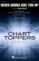 Never Gonna Give You Up SATB Choral Score