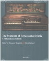 The Museum of Renaissance Music A History in 100 Exhibits hardcover