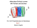 Akkordeon einfach lernen mit Farben und Zeichen Band 1 f�r C-Griff Knopfakkordeon mit Melodiebass