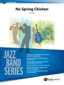 No Spring Chicken (j/e score) Jazz band