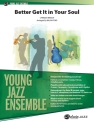 Better Get It In Your Soul (j/e score) Jazz band