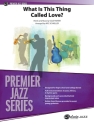 What Is This Thing Called Love (j/e) Jazz band
