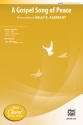Gospel Song Of Peace, A 2 PT 2-Part, Unison and Equal Voice