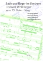 Bach und Reger im Zentrum  Gerhard Weinberger zum 75. Geburtstag Festschrift