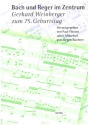 Bach und Reger im Zentrum - Gerhard Weinberger zum 75. Geburtstag   Festschrift