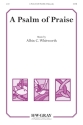 Psalm Of Praise, A SATB Mixed voices