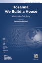 Hosanna, We Build A House 3 PT MXD Mixed voices