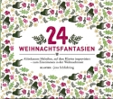 24 Weihnachtsfantasien Altbekannte Melodien, auf dem Klavier improvisiert CD