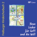 Freiburger Kinderchorbuch 2. Neue Lieder fr Gott und die Welt  CD