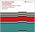 Der Mensch lebt und bestehet. Chormusik von Reger, Webern und Wolf (Carus Classics)  CD