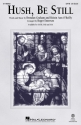 Hush, Be Still SATB Choral Score