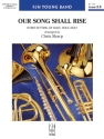 Our Song Shall Rise (c/b score) Symphonic wind band