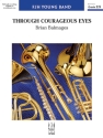 Through Courageous Eyes (c/b score) Symphonic wind band