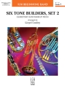 Six Tone Builders, Set 2 (c/b score) Symphonic wind band