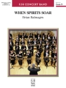 When Spirits Soar (c/b score) Symphonic wind band