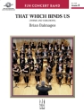That Which Binds Us (c/b score) Symphonic wind band