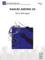 Eagles Among Us (c/b score) Symphonic wind band