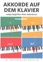 Akkorde auf dem Klavier Band 1 Dreikl�nge, Septimen, Grooves, usw.